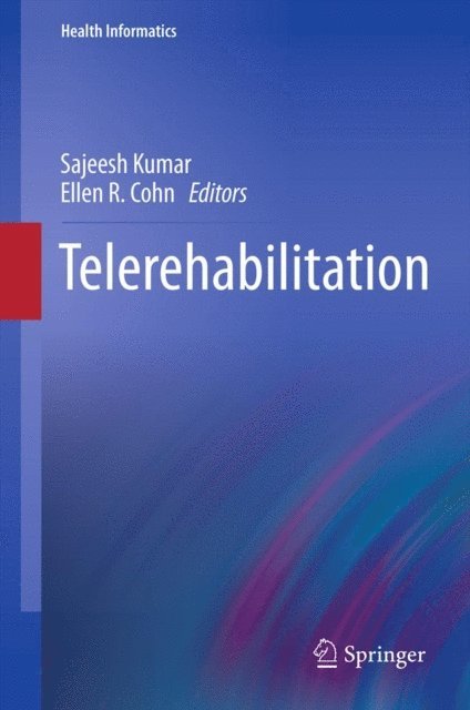 Ellen R. Cohn, Sajeesh Kumar - Telerehabilitation, E-bok