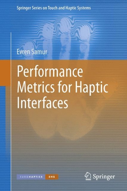 Evren Samur - Performance Metrics for Haptic Interfaces, E-bok
