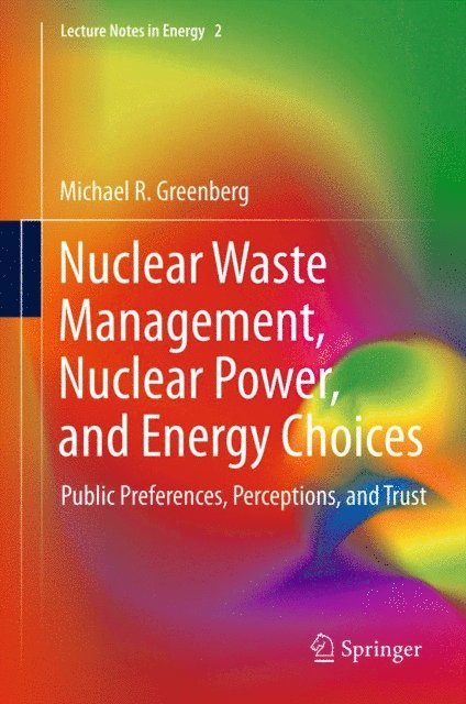 Michael Greenberg - Nuclear Waste Management, Nuclear Power, and Energy Choices, E-bok