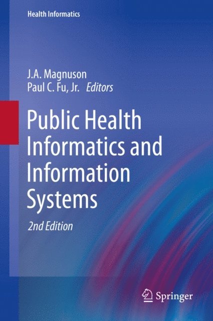 Penelope Fu, J.A. Magnuson - Public Health Informatics and Information Systems, E-bok. Tillgänglighet: Lägg i varukorg
