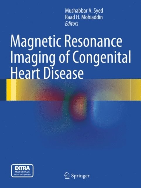 Raad H. Mohiaddin, Mushabbar A. Syed - Magnetic Resonance Imaging of Congenital Heart Disease, E-bok