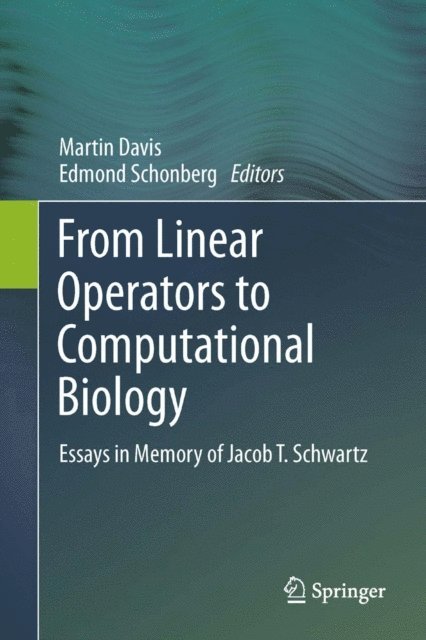 Edmond Schonberg, Martin Davis - From Linear Operators to Computational Biology, E-bok