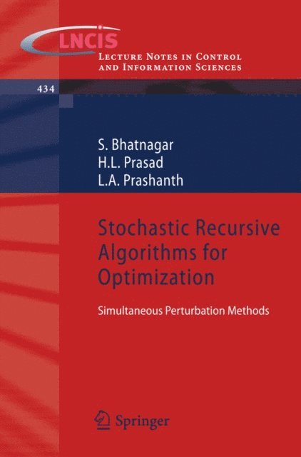 L.A. Prashanth, H.L. Prasad, S. Bhatnagar - Stochastic Recursive Algorithms for Optimization, E-bok