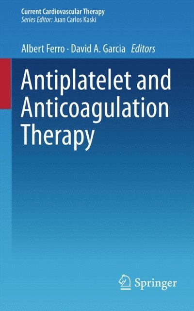 David A. Garcia, Albert Ferro - Antiplatelet and Anticoagulation Therapy, E-bok