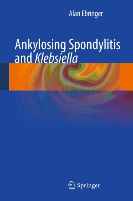 Alan Ebringer - Ankylosing spondylitis and Klebsiella, E-bok. Tillgänglighet: Lägg i varukorg