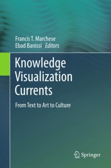 Ebad Banissi, Francis T. Marchese - Knowledge Visualization Currents, E-bok