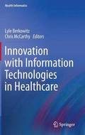 Innovation with Information Technologies in Healthcare