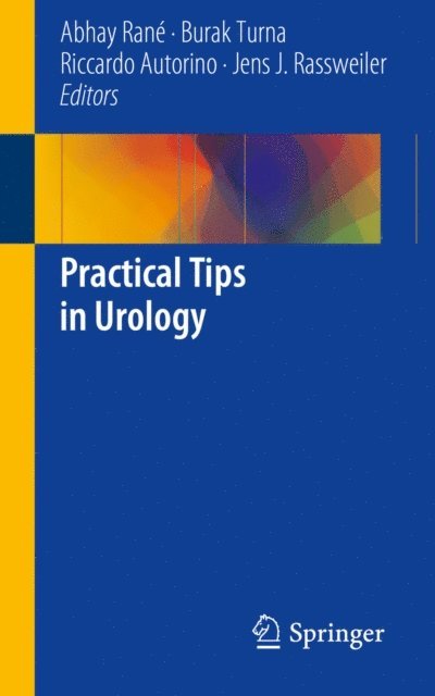 Jens J. Rassweiler, Riccardo Autorino, Burak Turna, Abhay Rane - Practical Tips in Urology, E-bok