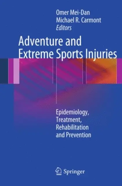 Mike Carmont, Omer Mei-Dan - Adventure and Extreme Sports Injuries, E-bok. Tillgänglighet: Lägg i varukorg