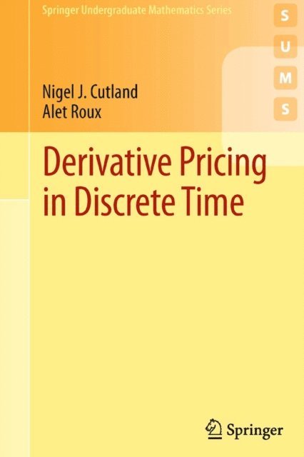 Alet Roux, Nigel J. Cutland - Derivative Pricing in Discrete Time, E-bok