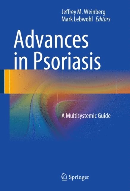 Mark Lebwohl, Jeffrey M. Weinberg - Advances in Psoriasis, E-bok