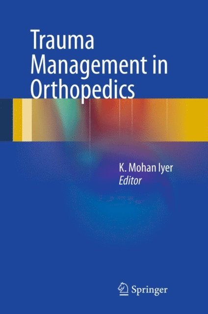 K. Mohan Iyer - Trauma Management in Orthopedics, E-bok