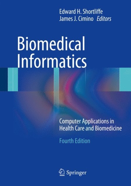 James J. Cimino, Edward H. Shortliffe - Biomedical Informatics, E-bok