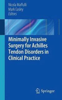 Minimally Invasive Surgery for Achilles Tendon Disorders in Clinical Practice