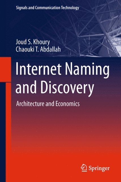 Chaouki T. Abdallah, Joud S. Khoury - Internet Naming and Discovery, E-bok
