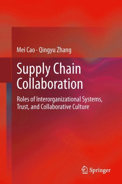 Qingyu Zhang, Mei Cao - Supply Chain Collaboration, E-bok