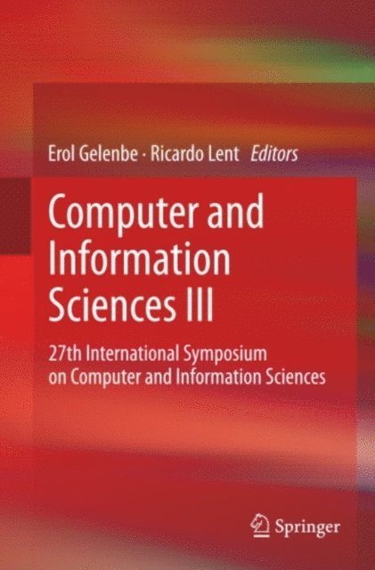 Ricardo Lent, Erol Gelenbe - Computer and Information Sciences III, E-bok