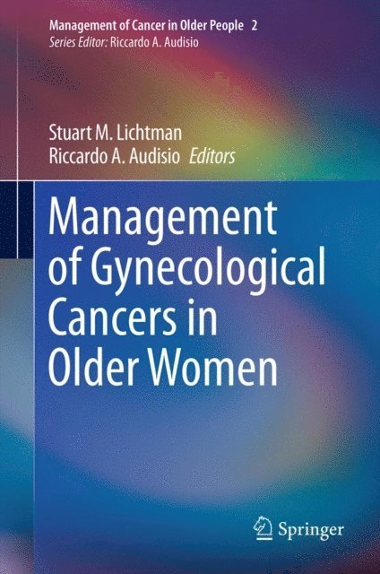 Riccardo A. Audisio, Stuart M. Lichtman - Management of Gynecological Cancers in Older Women, E-bok