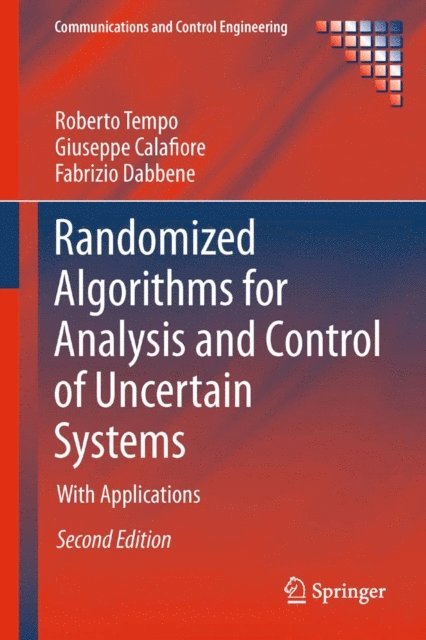 Fabrizio Dabbene, Giuseppe Calafiore, Roberto Tempo - Randomized Algorithms for Analysis and Control of Uncertain Systems, E-bok