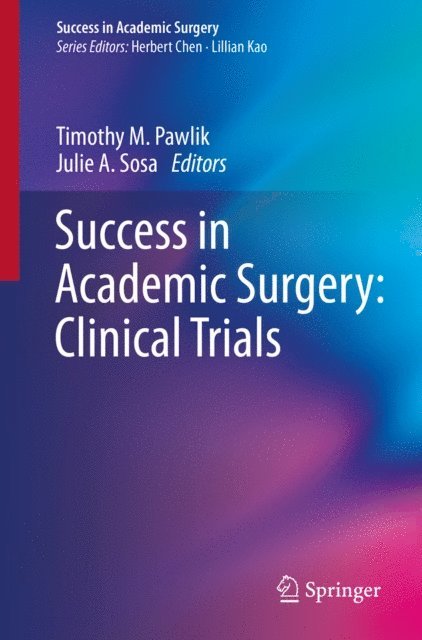 Julie A. Sosa, Timothy M. Pawlik - Success in Academic Surgery: Clinical Trials, E-bok
