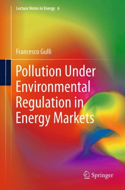 Francesco Gulli - Pollution Under Environmental Regulation in Energy Markets, E-bok