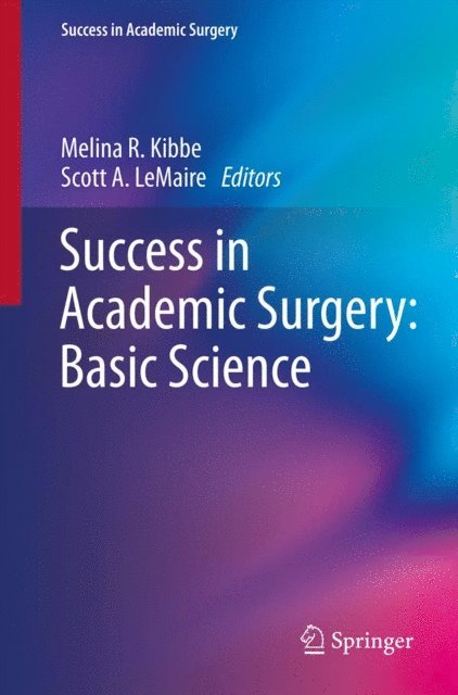 Scott A. LeMaire, Melina R. Kibbe - Success in Academic Surgery: Basic Science, E-bok
