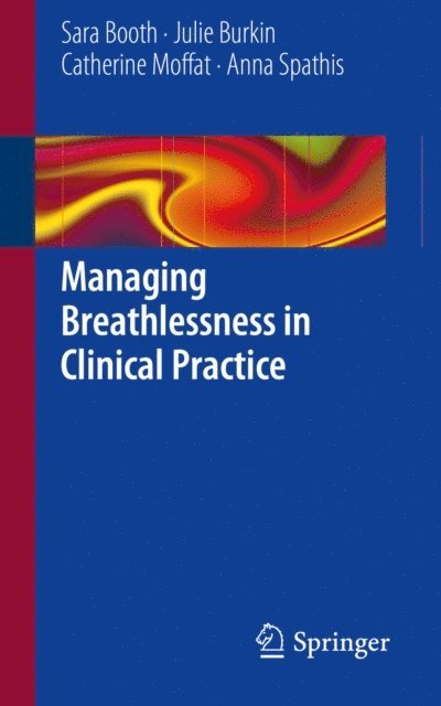 Anna Spathis, Catherine Moffat, Julie Burkin, Sara Booth - Managing Breathlessness in Clinical Practice, E-bok