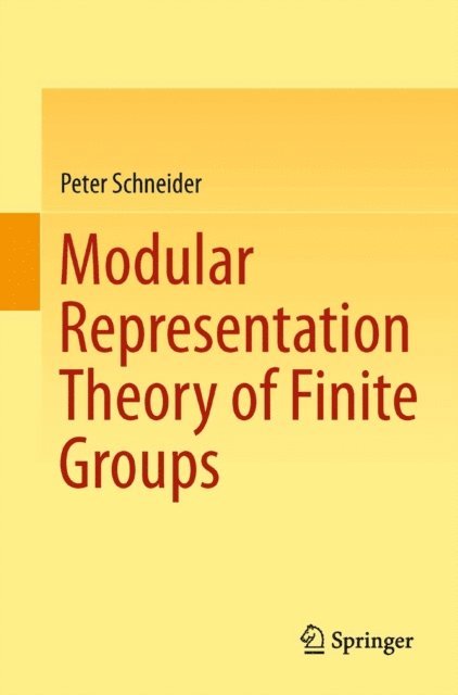Peter Schneider - Modular Representation Theory of Finite Groups, E-bok