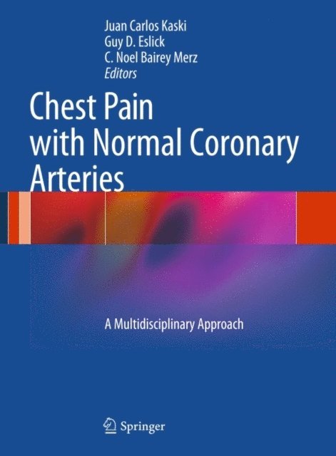 C. Noel Bairey Merz, Guy D. Eslick, Juan Carlos Kaski - Chest Pain with Normal Coronary Arteries, E-bok