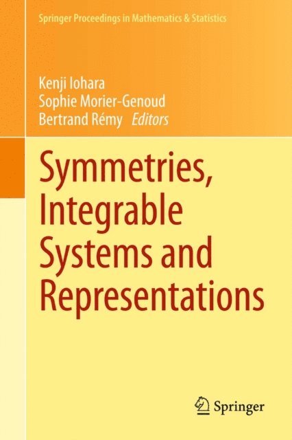 Bertrand Remy, Sophie Morier-Genoud, Kenji Iohara - Symmetries, Integrable Systems and Representations, E-bok