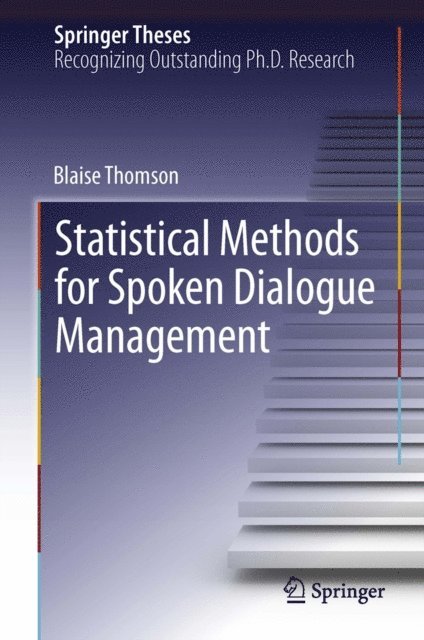 Blaise Thomson - Statistical Methods for Spoken Dialogue Management, E-bok