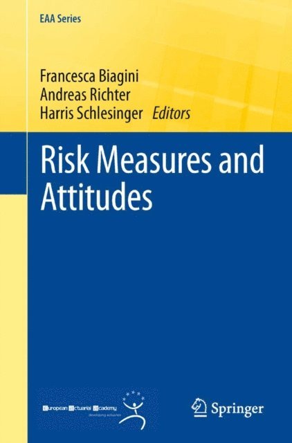 Harris Schlesinger, Andreas Richter, Francesca Biagini - Risk Measures and Attitudes, E-bok