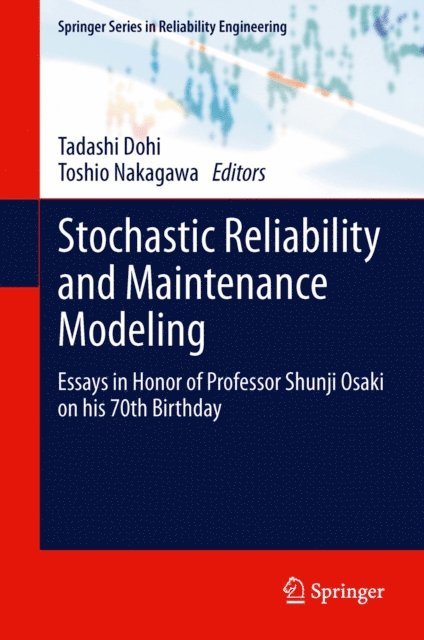 Toshio Nakagawa, Tadashi Dohi - Stochastic Reliability and Maintenance Modeling, E-bok