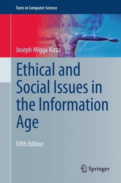 Joseph Migga Kizza - Ethical and Social Issues in the Information Age, E-bok