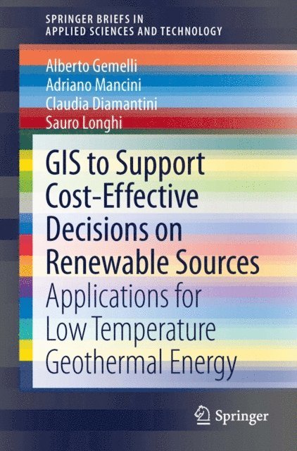Sauro Longhi, Claudia Diamantini, Adriano Mancini, Alberto Gemelli - GIS to Support Cost-effective Decisions on Renewable Sources, E-bok