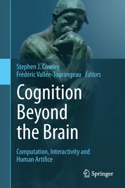 Frederic Vallee-Tourangeau, Stephen J Cowley - Cognition Beyond the Brain, E-bok