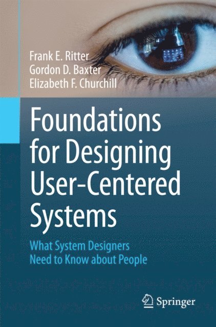 Elizabeth F. Churchill, Gordon D. Baxter, Frank E. Ritter - Foundations for Designing User-Centered Systems, E-bok