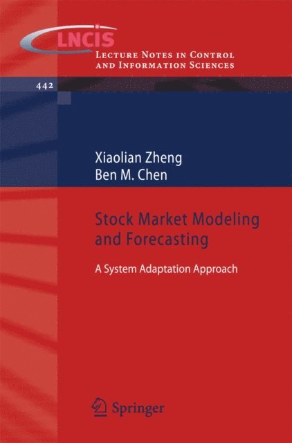 Ben M. Chen, Xiaolian Zheng - Stock Market Modeling and Forecasting, E-bok