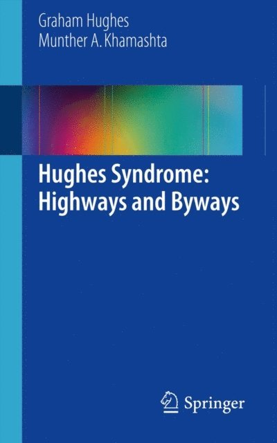 Munther A Khamashta, Graham Hughes - Hughes Syndrome: Highways and Byways, E-bok