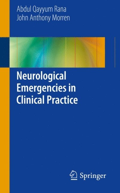 John Anthony Morren, Abdul Qayyum Rana - Neurological Emergencies in Clinical Practice, E-bok