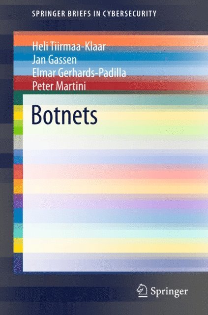 Peter Martini, Elmar Gerhards-Padilla, Jan Gassen, Heli Tiirmaa-Klaar - Botnets, E-bok