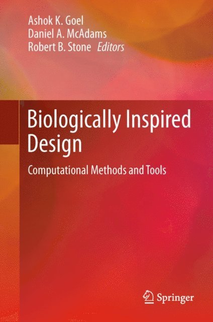 Robert B. Stone, Daniel A McAdams, Ashok K Goel - Biologically Inspired Design, E-bok