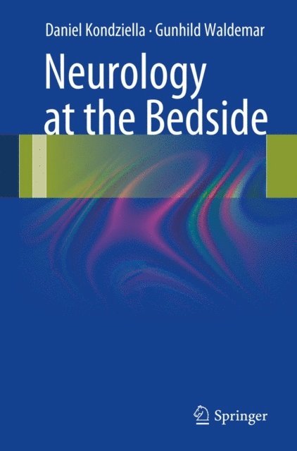 Gunhild Waldemar, Daniel Kondziella - Neurology at the Bedside, E-bok
