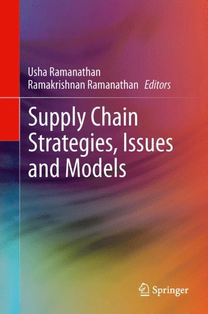 Ramakrishnan Ramanathan, Usha Ramanathan - Supply Chain Strategies, Issues and Models, E-bok