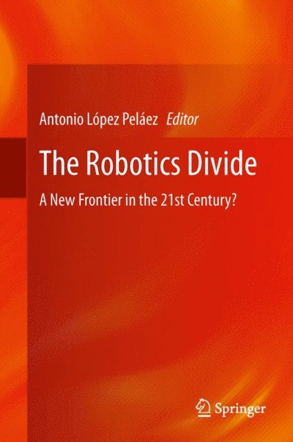 Antonio Lopez Pelaez - Robotics Divide, E-bok