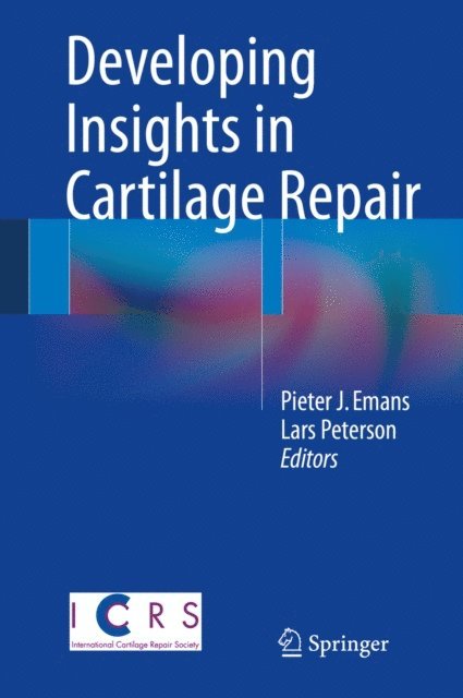 Lars Peterson, Pieter J. Emans - Developing Insights in Cartilage Repair, E-bok