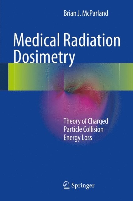 Brian J McParland - Medical Radiation Dosimetry, E-bok. Tillgänglighet: Lägg i varukorg