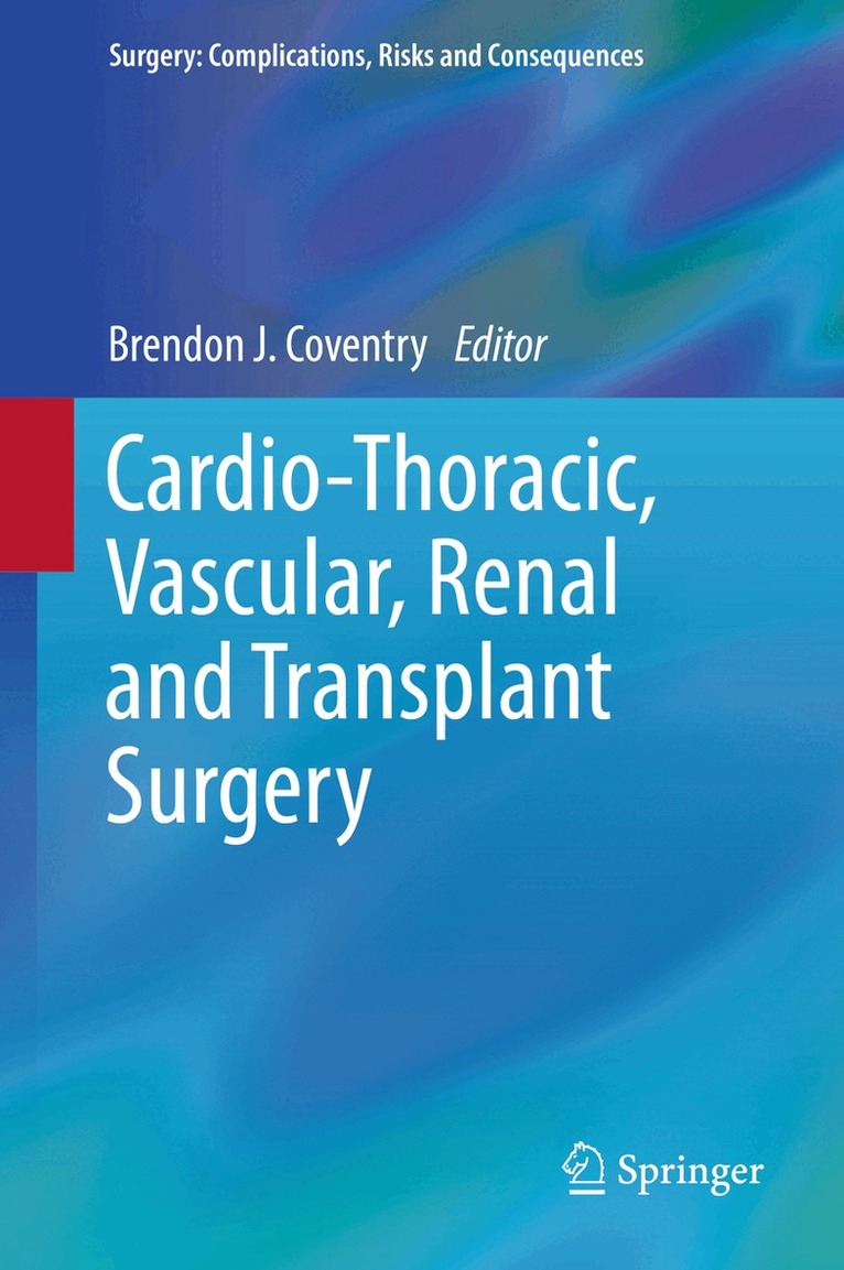 Brendon J. Coventry - Cardio-Thoracic, Vascular, Renal and Transplant Surgery, Inbunden. Tillgänglighet: Lägg i varukorg