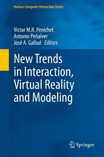 Jose A. Gallud, Antonio Penalver, Victor M.R. Penichet - New Trends in Interaction, Virtual Reality and Modeling, E-bok