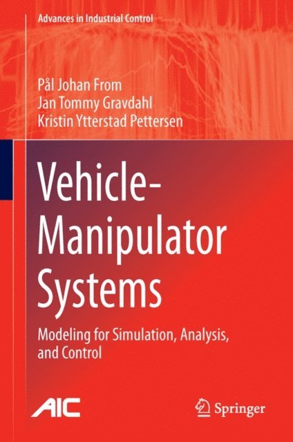 Kristin Ytterstad Pettersen, Jan Tommy Gravdahl, Pal Johan From - Vehicle-Manipulator Systems, E-bok